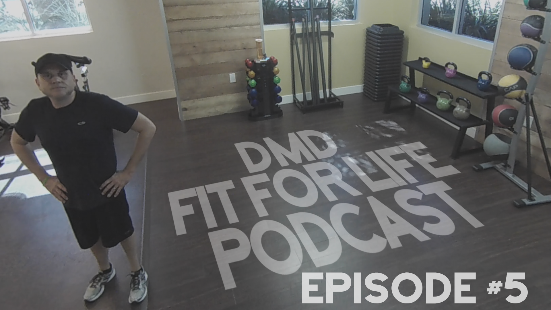 [Video/Audio] DMD Fit For Life Podcast Episode #5