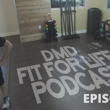 DMD Fit For Life Podcast Episode 7 [Video/Audio]