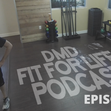DMD Fit For Life Podcast Episode 8 [Video/Audio]