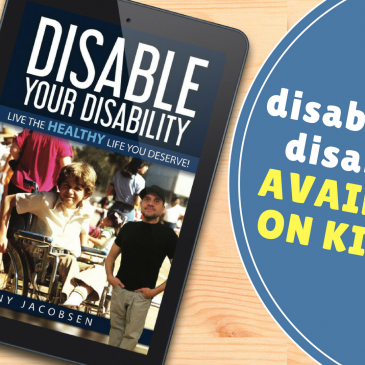 Kindle Version of Disable Your Disability Book is NOW AVAILABLE!