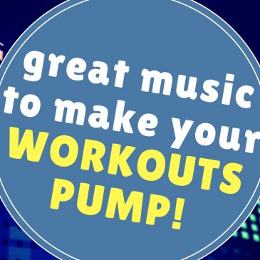 Great Music to Make Your Workouts PUMP!