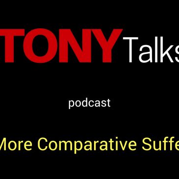 [Tony Talks Podcast] No More Comparative Suffering