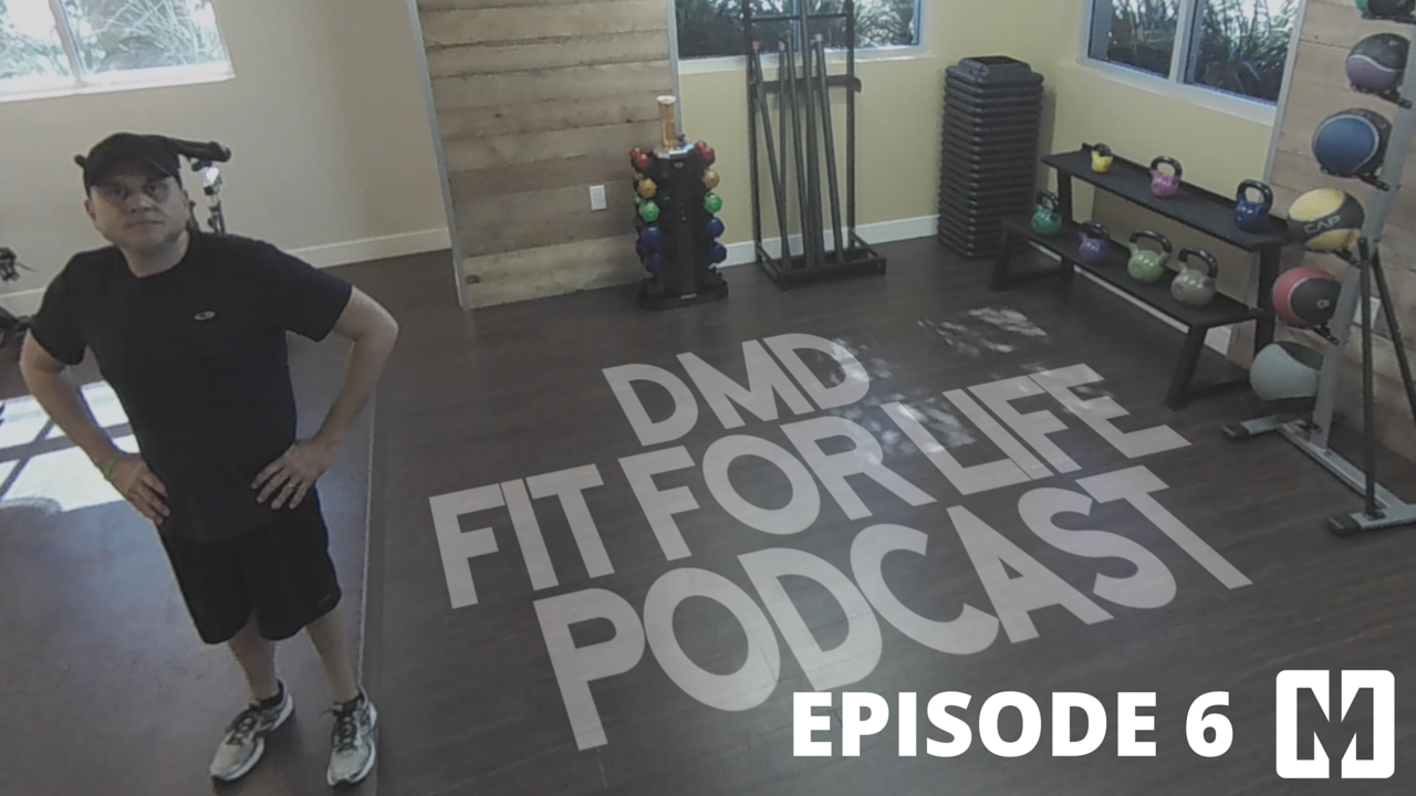 [Video/Audio] DMD Fit For Life Podcast Episode 6