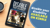Kindle Version of Disable Your Disability Book is NOW AVAILABLE!