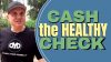Cash the Healthy Check!